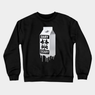 Dairy is Scary, No lacotse pls Crewneck Sweatshirt